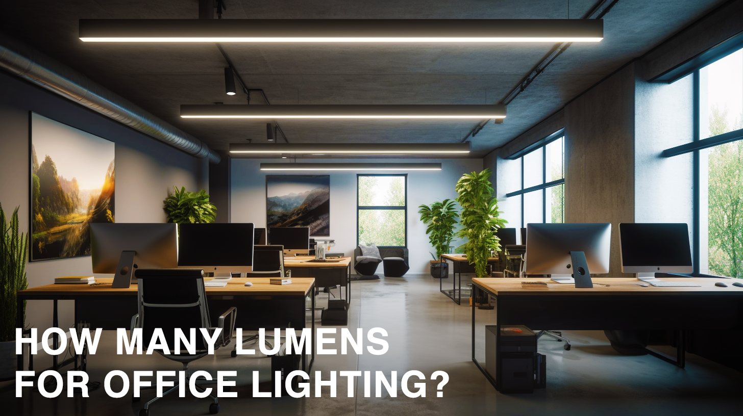 How Many Lumens For Office Lighting?
